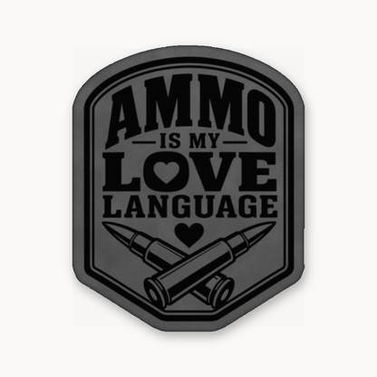 Ammo Is My Love Language – Leatherette Morale Patch — Classic Gray