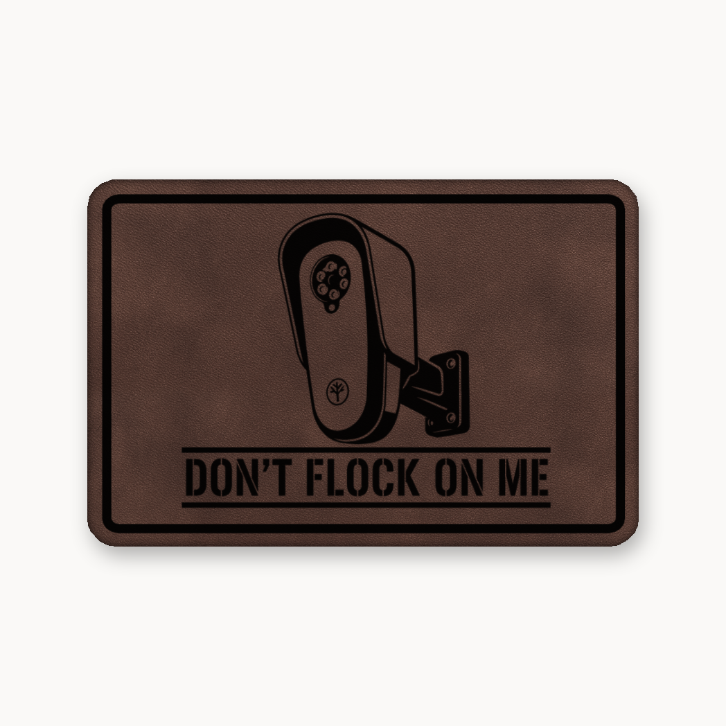 Don’t Flock On Me Surveillance Sign – Leatherette Morale Patch — Classic Light Brown