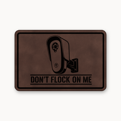 Don’t Flock On Me Surveillance Sign – Leatherette Morale Patch — Classic Light Brown