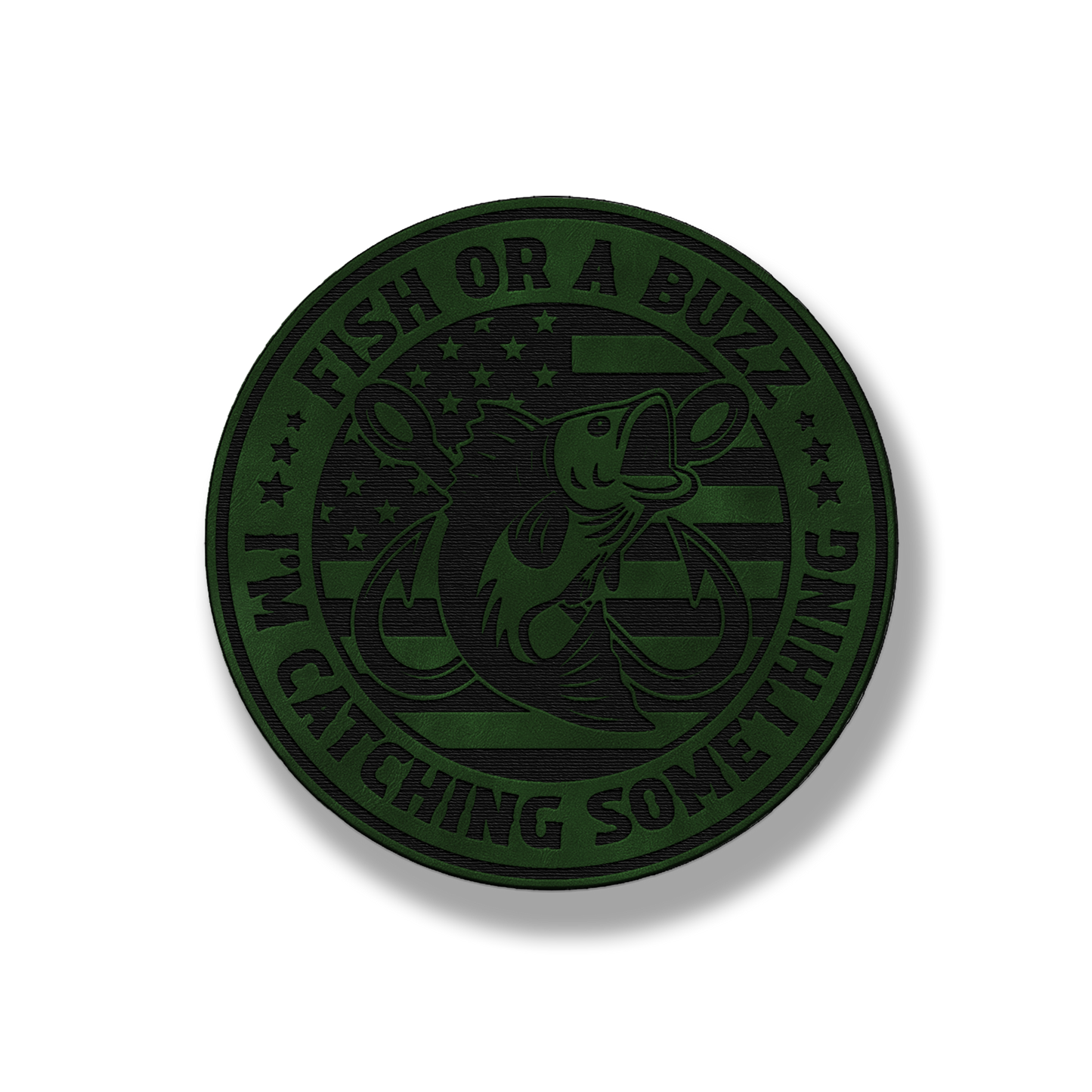 Fish or a Buzz – I'm Catching Something Leatherette Patch (Hook & Loop)