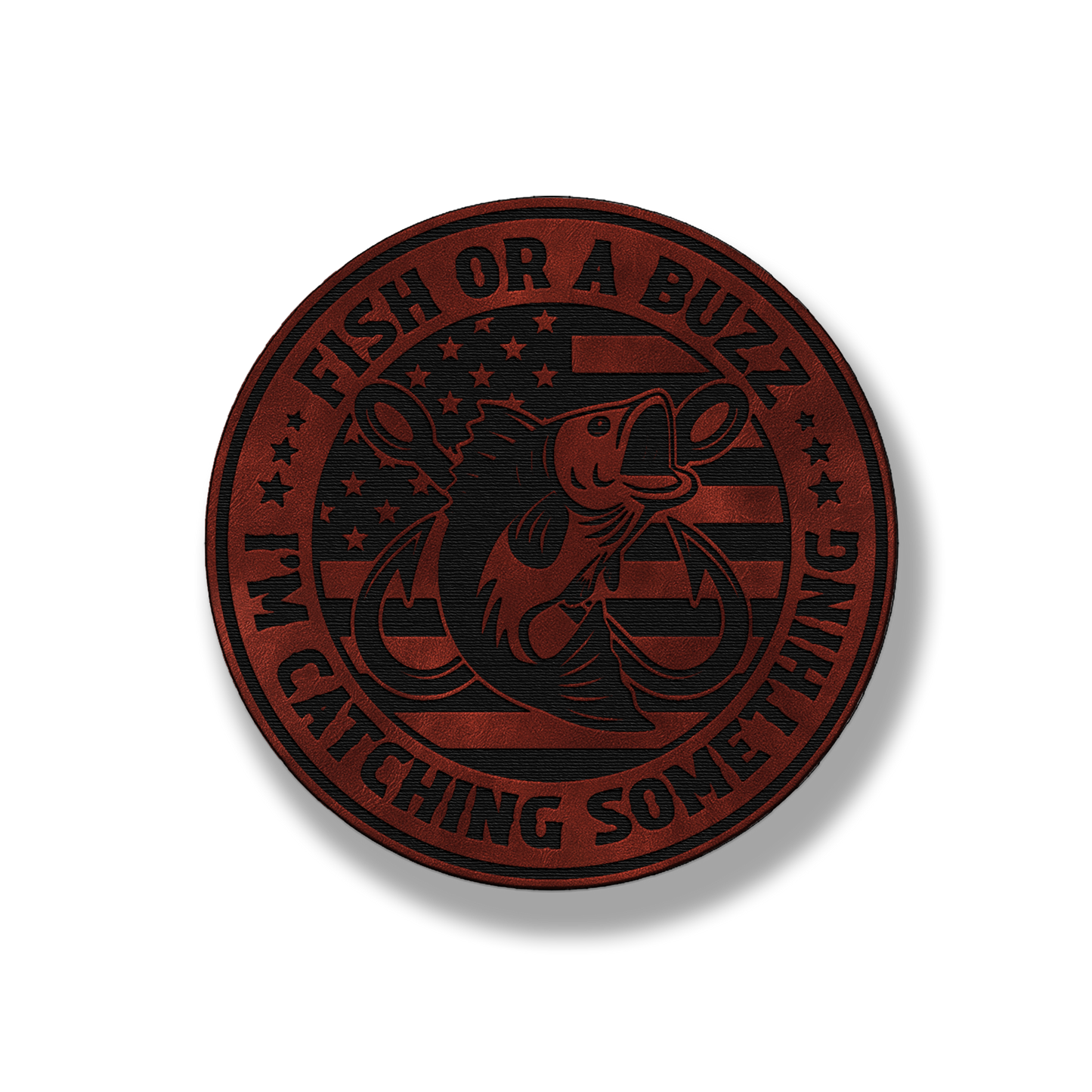 Fish or a Buzz – I'm Catching Something Leatherette Patch (Hook & Loop)
