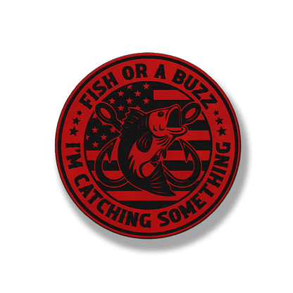 Fish or a Buzz – I'm Catching Something Leatherette Patch (Hook & Loop)