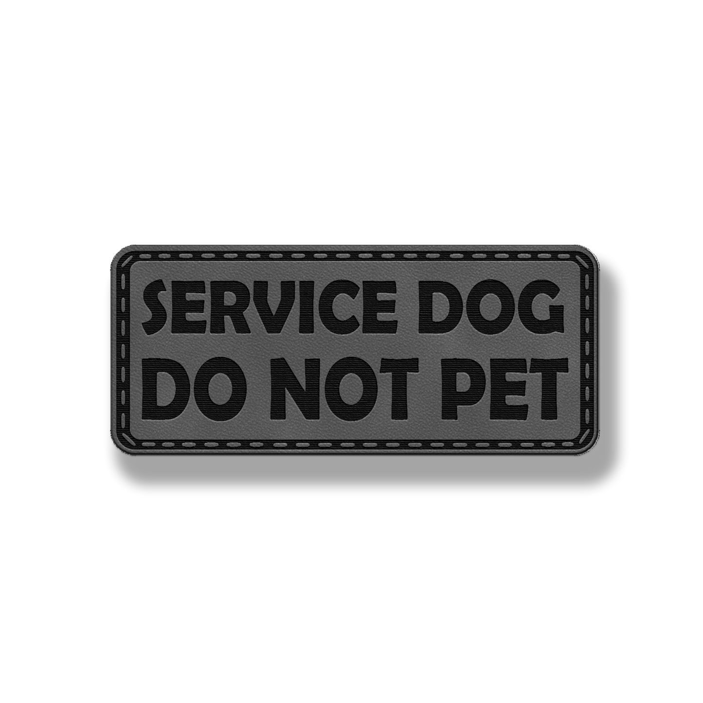 Service Dog Do Not Pet - Style #2 - Leatherette Patch
