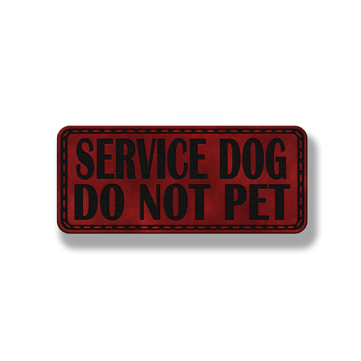 Service Dog Do Not Pet - Style #1 - Leatherette Patch