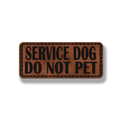 Service Dog Do Not Pet - Style #1 - Leatherette Patch