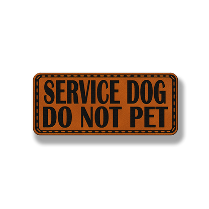 Service Dog Do Not Pet - Style #1 - Leatherette Patch
